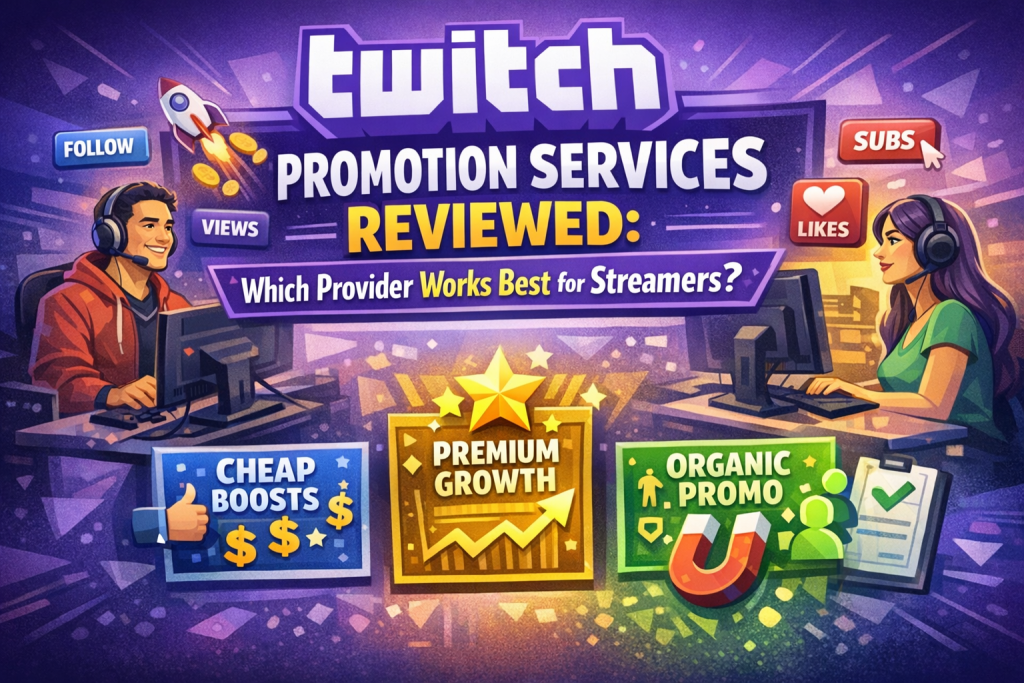 Twitch Promotion Services Reviewed: Which Provider Works Best for Streamers? 3 Twitch promotion services comparison